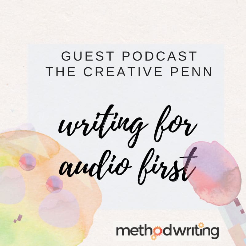 Audio first and VoiceFirst Method Writing on the Creative Penn podcast